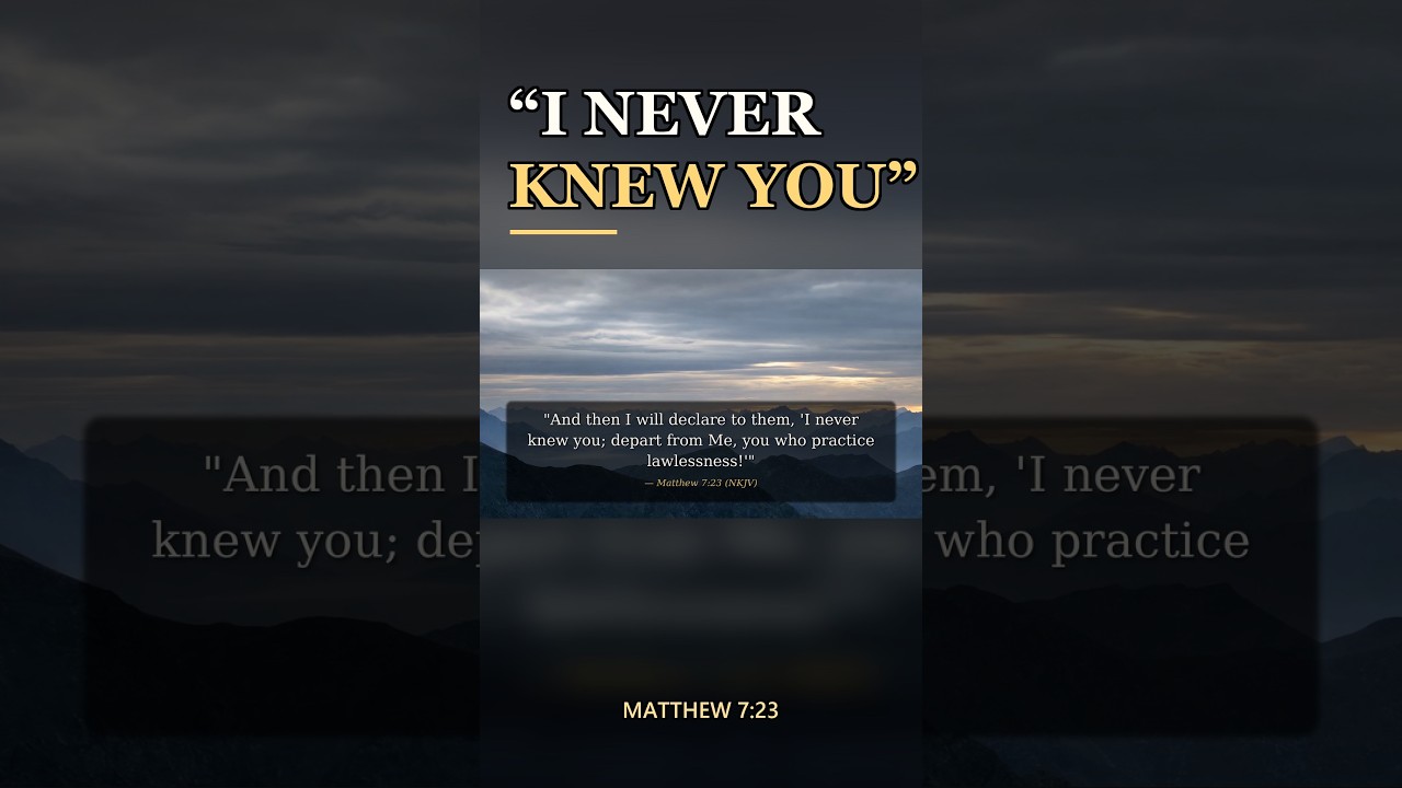 Jesus Said "I NEVER Knew You" | Matthew 7:23