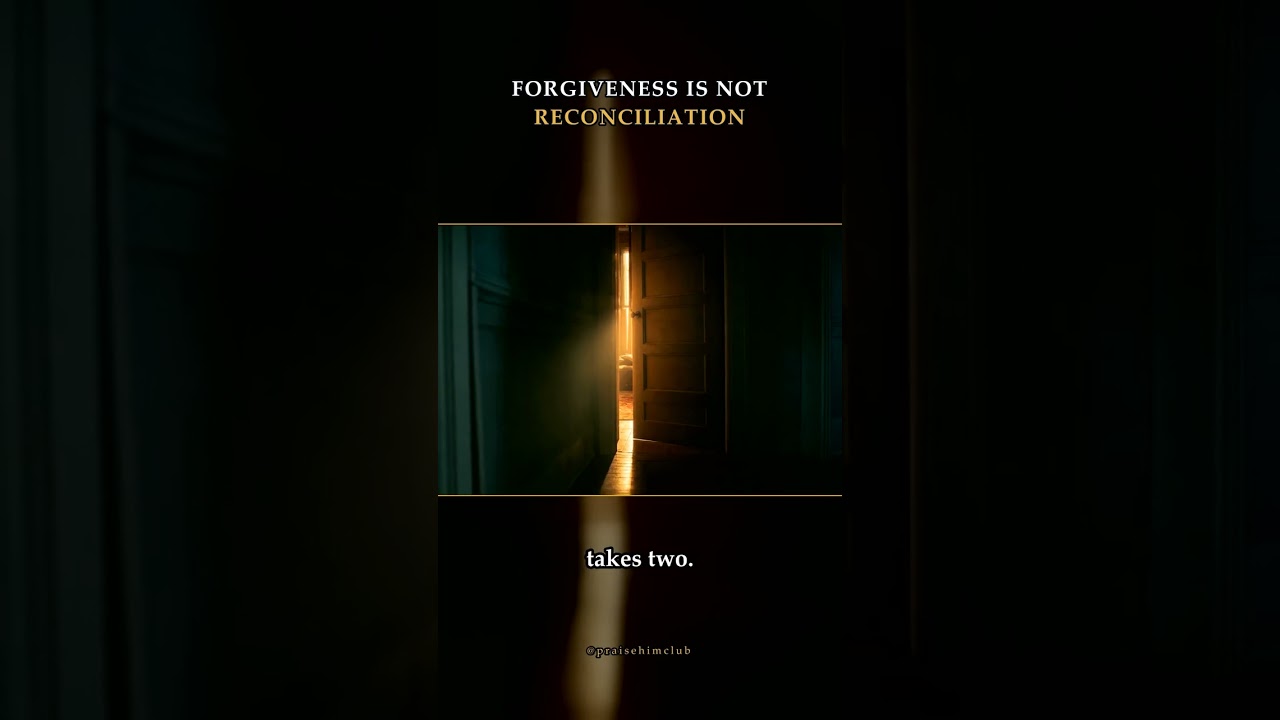 Forgiveness Is NOT Reconciliation | What the Bible Says