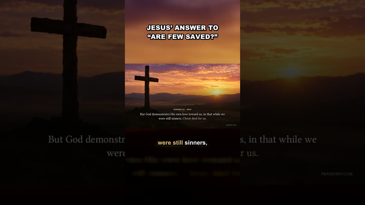 Jesus’ Answer to “Are Few Saved?” (Luke 13:23–24)